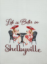 Load image into Gallery viewer, Life is Better in Shelbyville Embroidered Tea Towels