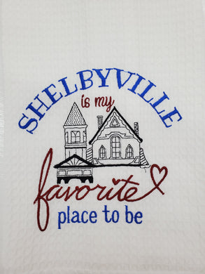 Shelbyville is my Favorite Place Tea Towel