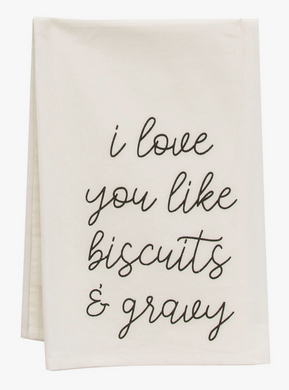 I Love You Like Biscuits & Gravy Dish Towel