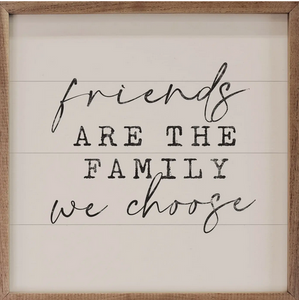 Friends are Family We Choose Wood Sign