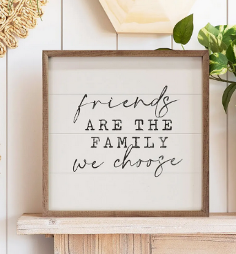 Friends are Family We Choose Wood Sign