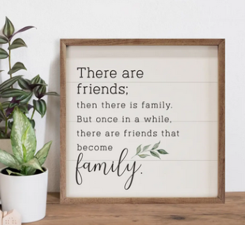 Friends Become Family Wood Sign