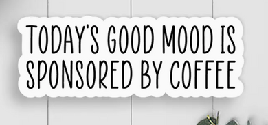 Good Mood Sponsored by Coffee Vinyl Sticker