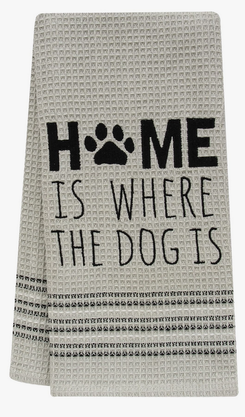 Home is Where the Dog Is Here Dish Towel