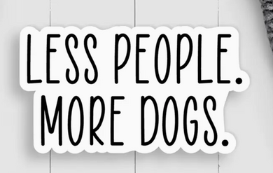 Less People More Dogs Vinyl Sticker