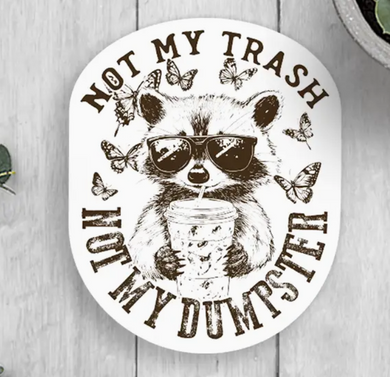 Not My Trash Not My Dumpster Vinyl Sticker