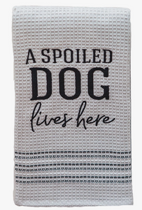 Spoiled Dog Lives Here Dish Towel