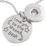 Pendant - Love you to the Moon and Back w/ Snap Base
